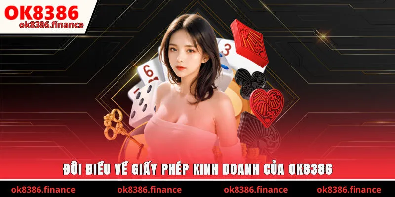 Đôi điều về giấy phép kinh doanh của OK8386