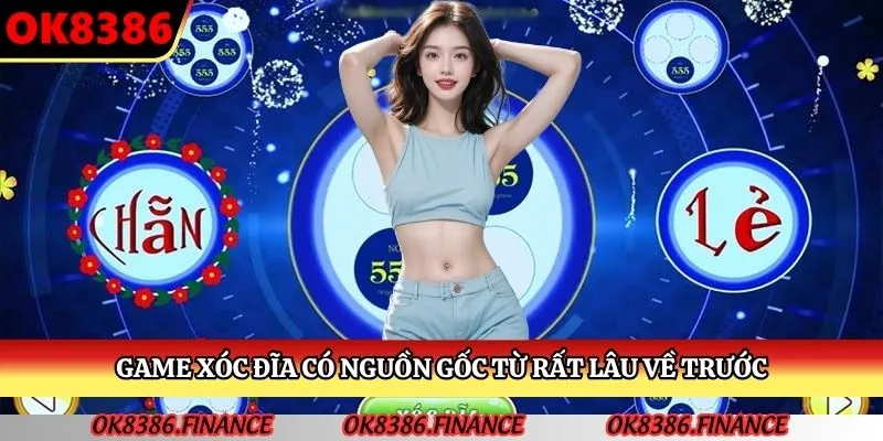 Game xóc đĩa có nguồn gốc từ rất lâu về trước