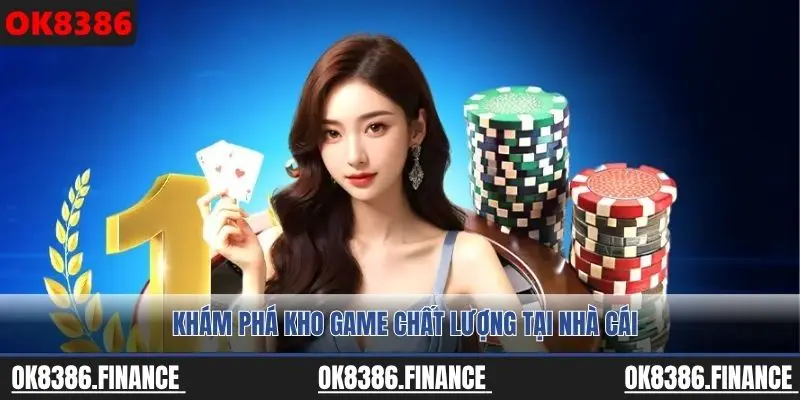 Khám phá kho game chất lượng tại nhà cái