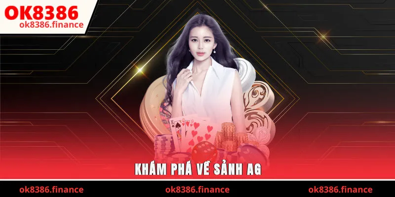 Khám phá về sảnh AG