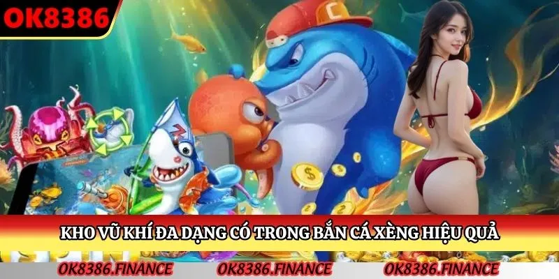 Kho vũ khí đa dạng có trong bắn cá xèng hiệu quả