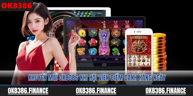 Khuyến mãi OK8386 khi hội viên điểm danh hàng ngày