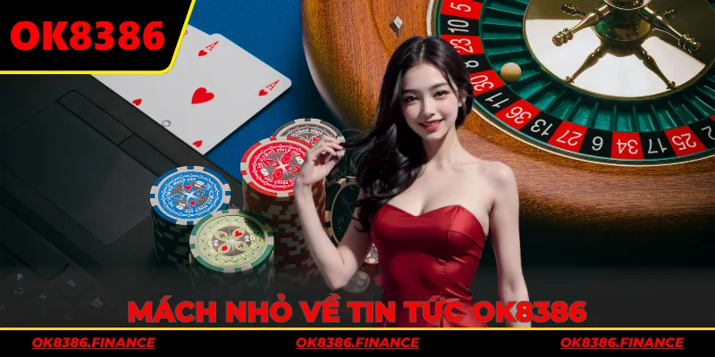 Mách nhỏ về Tin tức OK8386