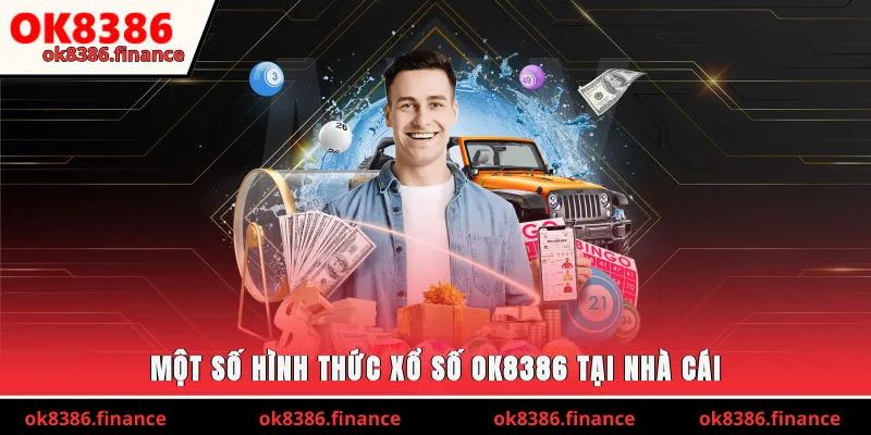 Một số hình thức xổ số OK8386 tại nhà cái