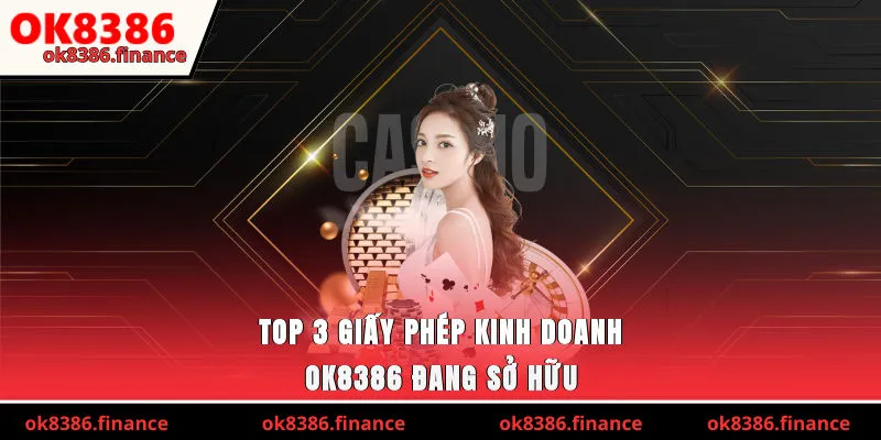Top 3 giấy phép kinh doanh OK8386 đang sở hữu